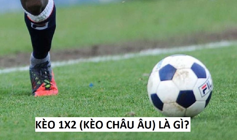 Kèo 1x2 châu âu