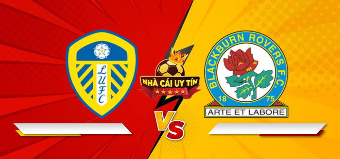 Leeds United vs Blackburn Rovers – Soi kèo bóng đá 22h00 01/01/2025: Sức mạnh đội đầu bảng
