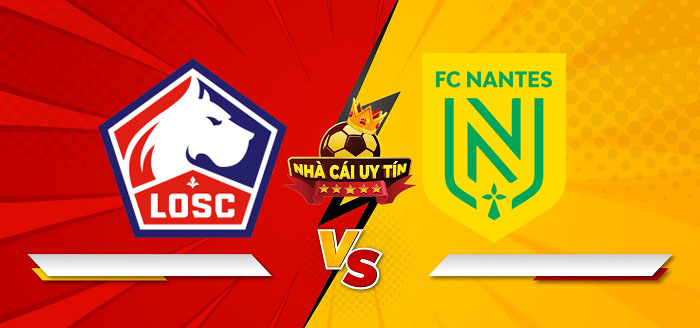 Lille vs Nantes – Soi kèo bóng đá 01h00 05/01/2025: Đối thủ ưa thích